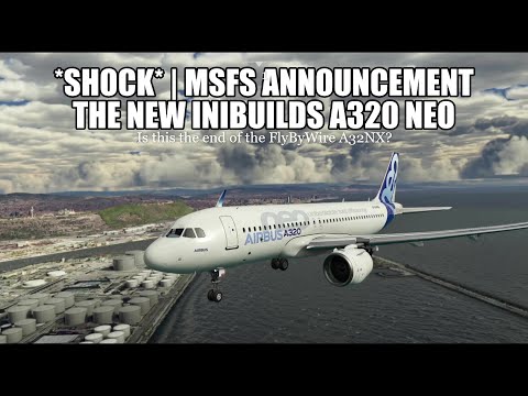 Shock Announcement - New Inibuilds A320Neo | The End of FlyByWire A32NX?