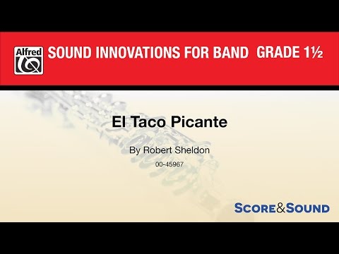 El Taco Picante, by Robert Sheldon – Score & Sound