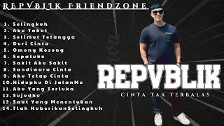 Download lagu Lagu REPVBLIK Korban Friendzone 💔 Full Album Cinta Bertepuk Sebelah Tangan mp3