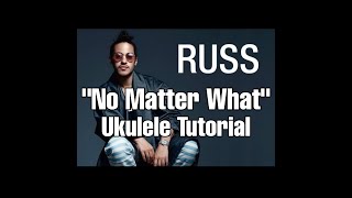 No Matter What by Russ (Ukulele Tutorial)