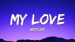 Westlife - My Love (Lyrics)