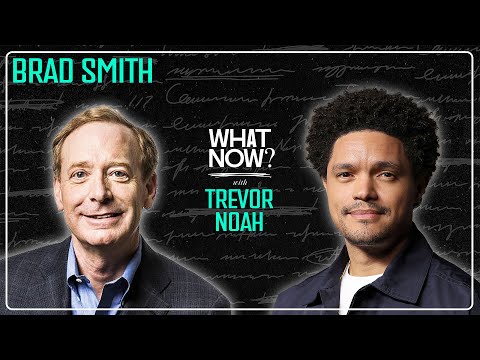 Why AI Won’t Destroy Us with Microsoft’s Brad Smith | What Now? with Trevor Noah Podcast