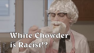Chef Du Bigot Cooks Up Some RACIST CHOWDER!?