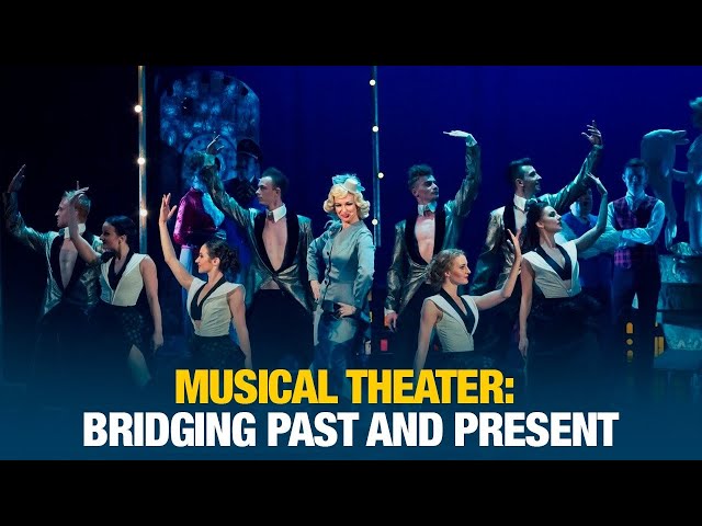 Musical theater: Bridging past and present