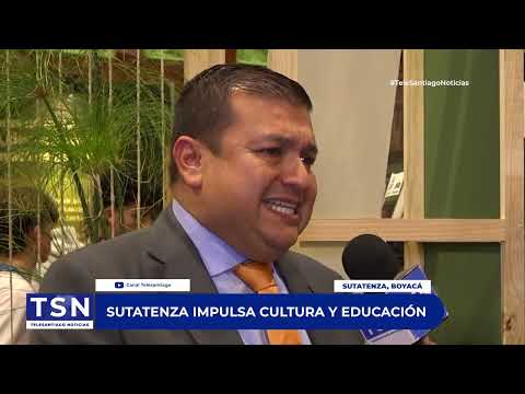 SUTATENZA IMPULSA CULTURA Y EDUCACIÓN