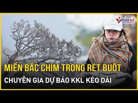 NÓNG: Miền Bắc chìm sâu trong rét buốt, nhiệt độ giảm mạnh, chuyên gia dự báo thời điểm kết thúc