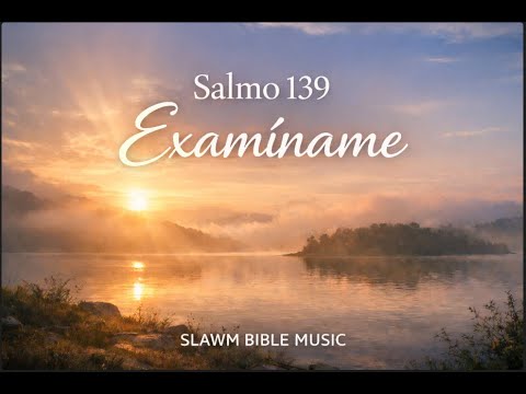 Salmo 139 – Examíname © | Oración para el corazón , #oracióncristiana