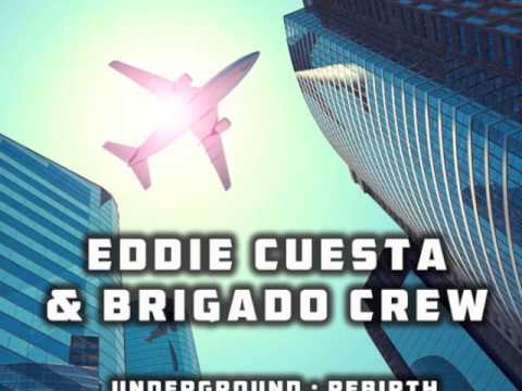 Eddie Cuesta, Brigado Crew - Underground