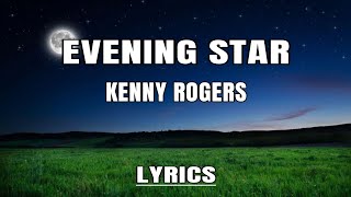 Evening Star ( With Lyrics ) Kenny Rogers