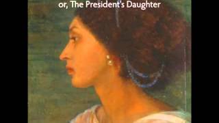Clotel, or, The President's Daughter (FULL Audiobook)