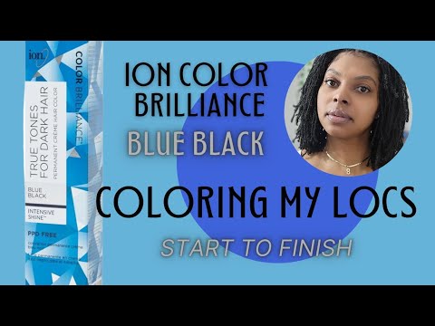 COLOR MY LOCS WITH ME - FULL APPLICATION | ION COLOR BRILLIANCE BLUE BLACK