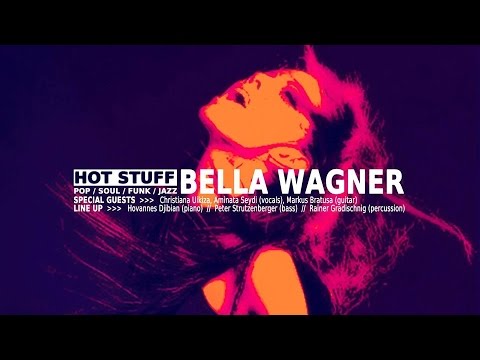 HOT STUFF - Bella Wagner & Band (@ Porgy & Bess Vienna)