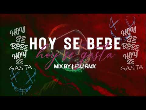 HOY SE BEBE, HOY SE GASTA | MIX BY 'FDJRMX'