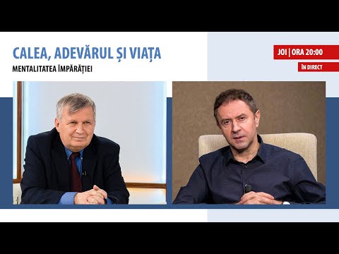 „Mentalitatea Împărăției” | Calea, Adevărul și Viața, 02 decembrie 2021