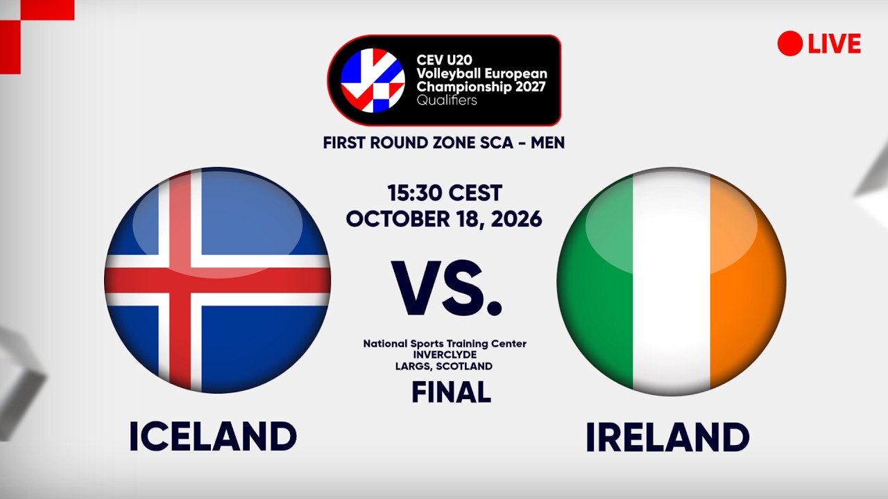 LIVE | ICELAND vs. IRELAND | CEV U20 EuroVolley 2027 Men | Qualifiers | SCA FINAL
