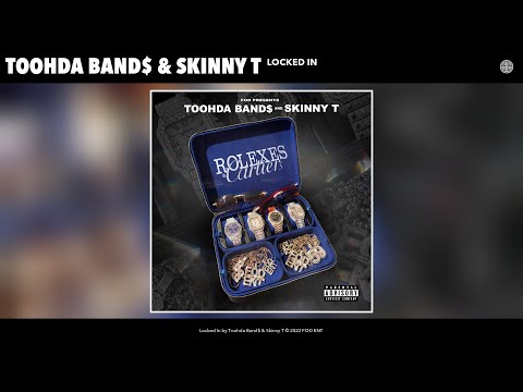 Toohda Band$ & Skinny T - Locked In (Official Audio)