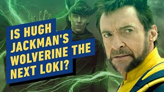 Deadpool & Wolverine: Is Hugh Jackman's Logan the MCU's New Loki?
