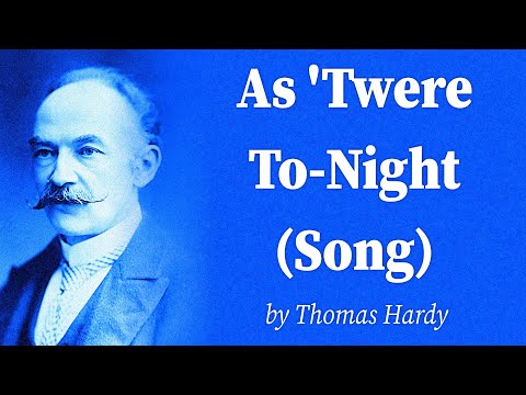 As 'Twere To-Night (Song) by Thomas Hardy