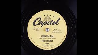 Minni-Ha-Cha ~ Ferlin Husky (answer to Hank Williams&#39; Kaw-Liga) (1953)