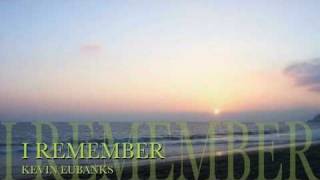 I REMEMBER by KEVIN EUBANKS from SHRINE mobile