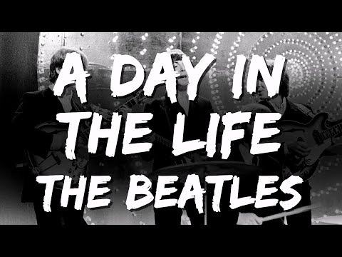 The Beatles - A Day in the Life (Lyrics)