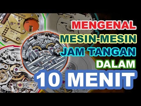 MENGENAL MESIN-MESIN JAM TANGAN ‼️ : Quartz, Solar, Kinetic, Automatic, dan Spring Drive. [Eng Sub]