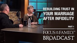 Rebuilding Trust in Your Marriage After Infidelity (Part 1) - Mark & Jill Savage