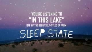 Sleep State - In This Lake (Official Audio)