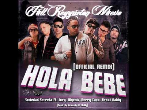 Sociedad Secreta Ft. Jory, Algenis, Gerry Capo Y Great Galdy -- Hola Bebé (Official Remix)