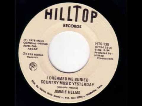 Jimmie Helms - I Dreamed We Buried Country Music Yesterday