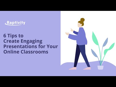 6 Tips to Create Engaging Presentations for Your Online Classrooms