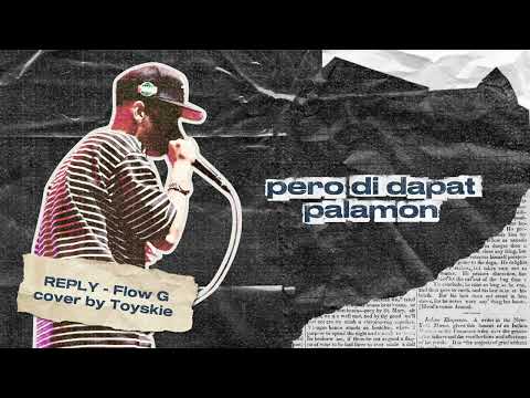 REPLY - FLOW G ( COVER BY : TOYSKIE ) OFFICIAL LYRICS VIDEO