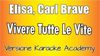 Elisa, Carl Brave - Vivere Tutte Le Vite (Versione Karaoke Academy Italia)