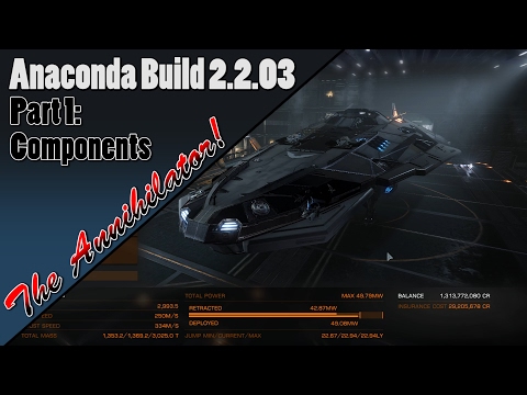 Elite Dangerous -  Anaconda Build 2.2.03 (PvE): The Annihilator! - Part 1: Components