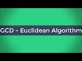 Greatest Common Divisor (GCD) - Euclidean Algorithm | C++ Implementation