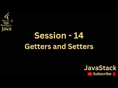 Session 14 - Getters and Setters in Java
