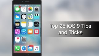 Top 25 iOS 9 Tips and Tricks - iPhone Hacks