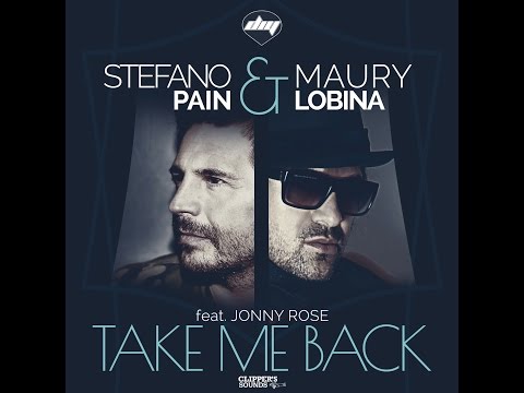 Stefano Pain & Maury Lobina Feat. Jonny Rose - Take Me Back (Akami & Playin' Fields) - Official