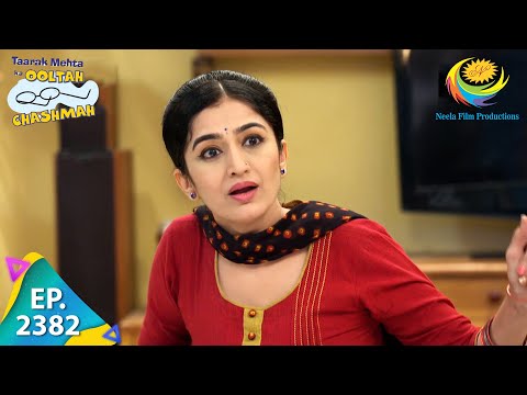 Taarak Mehta Ka Ooltah Chashmah - Episode 2382 - Full Episode