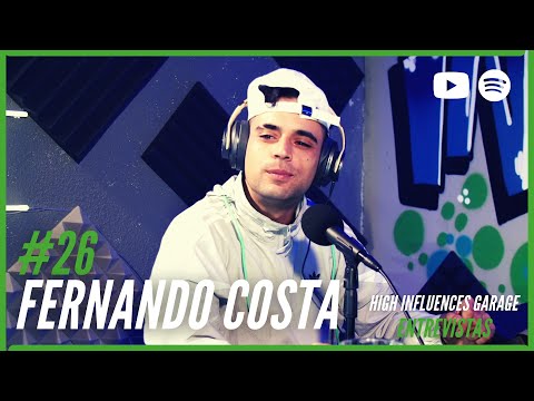 FERNANDO COSTA - Entrevista High Influences Garage #02/26