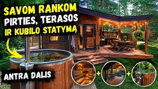 Pirties, terasos ir kubilo statymas savo rankomis. 2-dalis.
