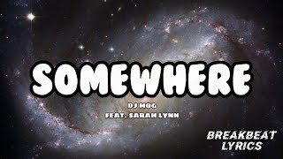 Download lagu SOMEWHERE - DJ MOG FEAT. SARAH LYNN | BREAKBEAT LYRICS mp3 Download lagu SOMEWHERE - DJ MOG FEAT. SARAH LYNN | BREAKBEAT LYRICS mp3