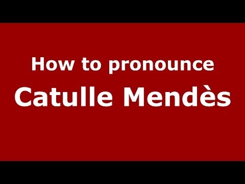 How to pronounce Catulle Mendès (French/France) - PronounceNames.com