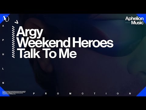 ARGY & Weekend Heroes - Talk To Me (Extended Mix)