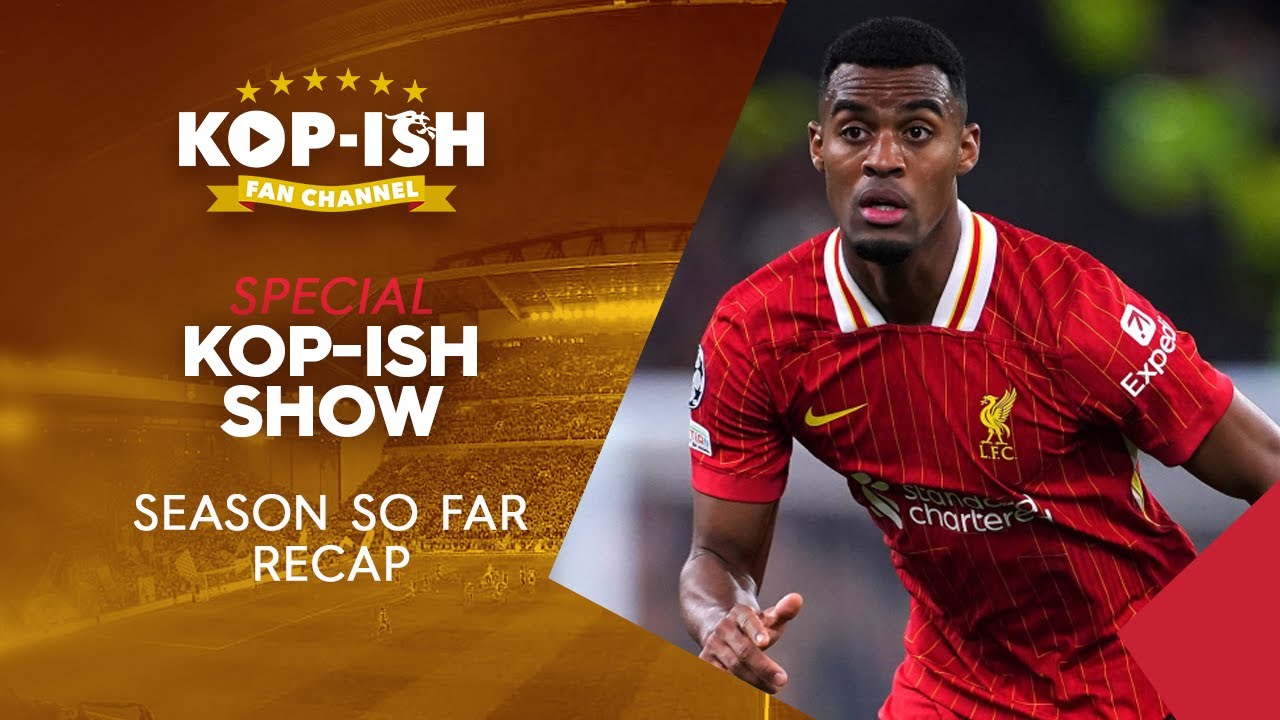 SEASON SO FAR RECAP | ARE WE TITLE CHALLENGERS? | KOP-ISH SPECIAL