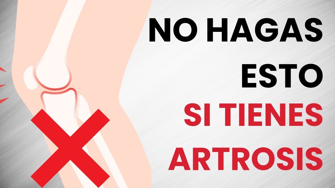 ❌ Las 5 cosas que NO DEBES hacer si tienes ARTROSIS