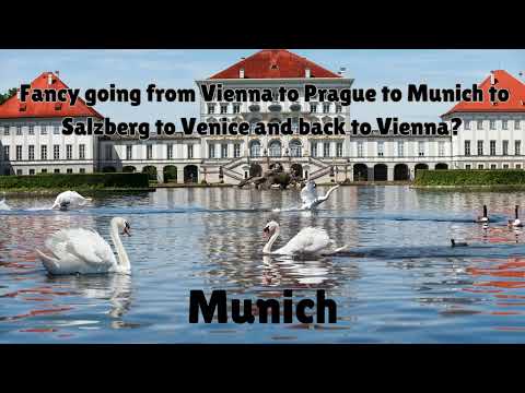 Fancy going from Vienna to Prague to Munich to Salzberg to Venice and back to Vienna?