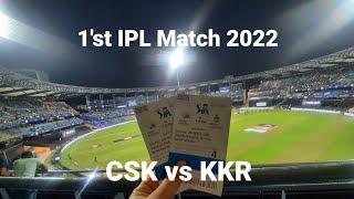 First  IPL Match  2022 @ Wankhede Stadium Mumbai | CSK vs KKR|  My 1st experience of live Match