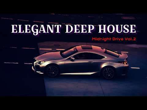 Midnight Drive | Elegant Deep House Mix ' by Gentleman [Vol.2]