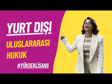Nasıl Yurt Dışında Uluslararası Hukuk Yüksek Lisans Programı Yapılır?